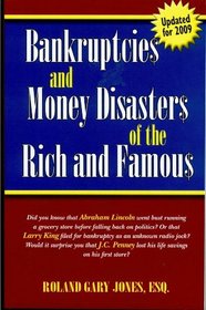 Bankruptcies and Money Disasters of the Rich and Famous (Formerly 