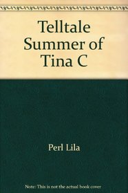 The Telltale Summer of Tina C.