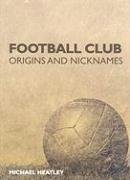 FOOTBALL CLUB ORIGINS AND NICKNAMES