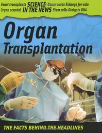 Organ Transplantation (Science in the News)