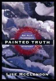 Painted Truth: An Alix Thorssen Mystery (Walker Mystery)