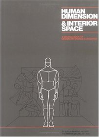 Human Dimension and Interior Space: A Source Book of Design Reference Standards