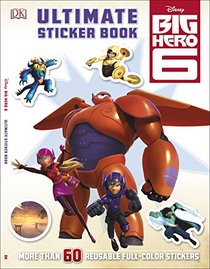 Ultimate Sticker Book: Big Hero 6 (Ultimate Sticker Books)
