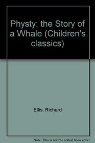 Physty: The True Story of a Young Whale's Rescue (Children's classics)