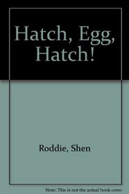 Hatch, Egg, Hatch!