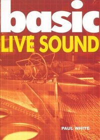 Basic Live Sound (The Basic Series)