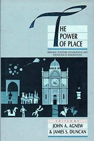 The Power of Place: Bringing Together Geographical and Sociological Imaginations