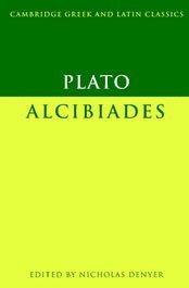 Plato: Alcibiades (Cambridge Greek and Latin Classics)