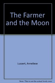The Farmer and the Moon (North-South Picture Book)