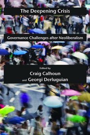 The Deepening Crisis: Governance Challenges after Neoliberalism (Possible Futures)