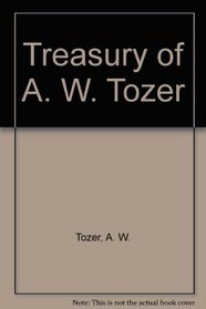 Treasury of A. W. Tozer
