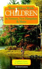Best Hikes With Children in Vermont, New Hampshire,  Maine