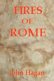 Fires of Rome: Jesus and the Early Christians in the Roman Empire