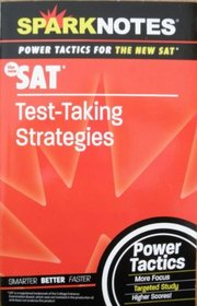 SAT: Test-Taking Strategies (SparkNotes Power Tactics) (SparkNotes Power Tactics)