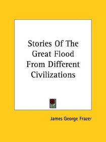 Stories of the Great Flood from Different Civilizations