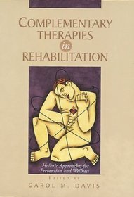Complementary Therapies in Rehabilitation: Holistic Approaches for Prevention and Wellness
