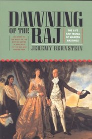 Dawning of the Raj: The Life and Trials of Warren Hastings
