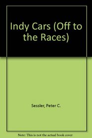 Indy Cars (Sessler, Peter C., Off to the Races.)