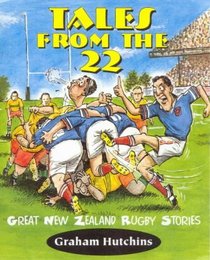 Tales from the 22: Great New Zealand Rugby Stories