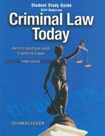 Student Study Guide for Criminal Law Today: An Introduction with Capstone Cases