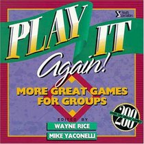 Play It Again!: More Great Games for Groups