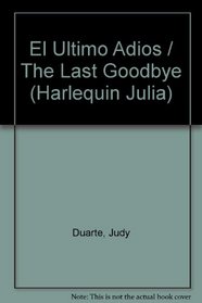 El Ultimo Adios: (The Last Goodbye) (Harlequin Julia (Spanish)) (Spanish Edition)