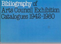 Bibliography of Arts Council exhibition catalogues, 1942-1980