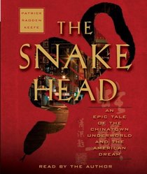 The Snakehead: The All-American Story of How a Chinatown Grandmother Built an International Smuggling Empire