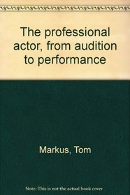 The professional actor, from audition to performance