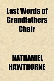 Last Words of Grandfathers Chair