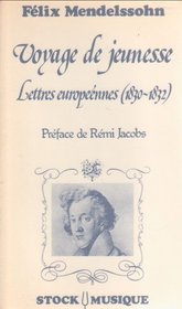 Voyage de jeunesse: Lettres europennes, 1830-1832 (Stock musique)