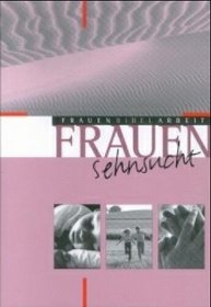 Frauen-Sehnsucht.