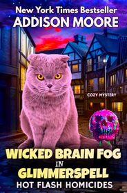 Wicked Brain Fog in Glimmerspell: A Paranormal Women's Fiction Novel (Hot Flash Homicides)