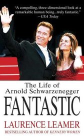 Fantastic : The Life of Arnold Schwarzenegger