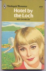 Hotel By the Loch (Harlequin Romance, No 1301)