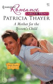 A Mother for the Tycoon's Child (Rocky Mountain Brides, Bk 3) (Harlequin Romance, No 3955) (Larger Print)