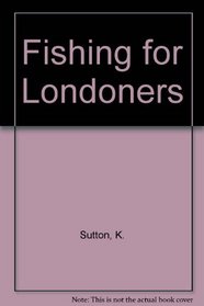 Fishing for Londoners