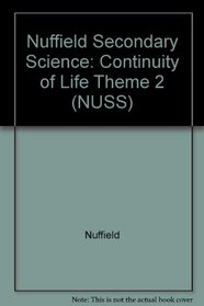 Nuffield Secondary Science: Continuity of Life Theme 2 (NUSS)