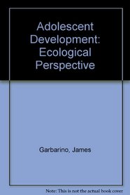 Adolescent Development: An Ecological Perspective