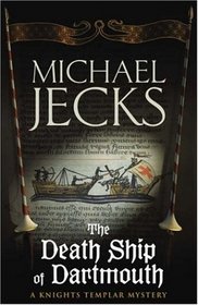 Death Ship of Dartmouth (Knights Templar Mysteries (Headline))