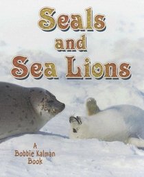 Seals And Sea Lions (The Living Ocean)