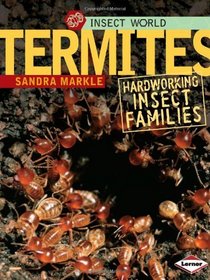 Termites: Hardworking Insect Families (Insect World)