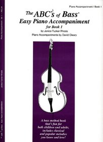 The ABCs of Bass Easy Piano Accpt. for Book 1