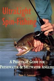 Ultralight Spin-Fishing: A Practical Guide for Freshwater and Saltwater Anglers