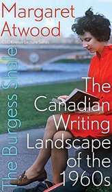 The Burgess Shale: The Canadian Writing Landscape of the 1960s (CLC Kreisel Lecture Series)