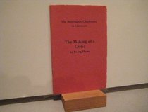 The Making of a Critic (Chapbooks in Literature Ser.)