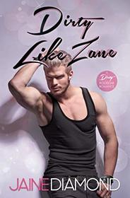 Dirty Like Zane: A Dirty Rockstar Romance (Dirty, Book 6)