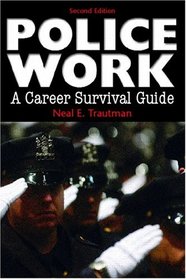 Police Work: A Career Survival Guide (2nd Edition)