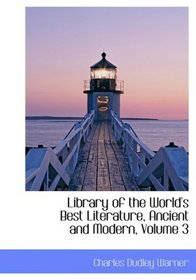 Library of the World's Best Literature, Ancient and Modern, Volume 3