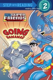 Going Bananas (Turtleback School & Library Binding Edition) (Step Into Reading, Step 2: Dc Super Friends)